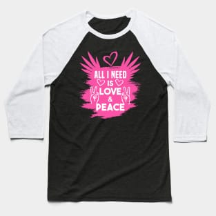 All i need is Love & Peace Pink and Black Baseball T-Shirt